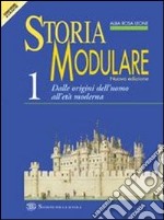 Storia modulare. Per le Scuole superiori libro