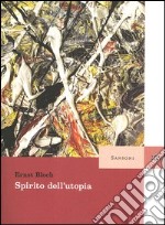 Lo spirito dell'utopia libro