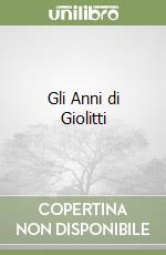 Gli Anni di Giolitti libro