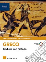 GRECO TRADURRE CON METODO 2 ESERCIZI libro