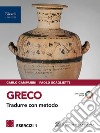 GRECO TRADURRE CON METODO 1 + GRAMMATICA libro di CAMPANINI SCAGLIETTI 