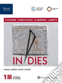In dies. Materiali di lavoro. Con Grammatica, Repertorio lessicale. Per le Scuole superiori. Con e-book. Con espansione online. Vol. 1 libro