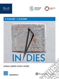 In dies. Grammatica. Per le Scuole superiori. Con e-book. Con espansione online libro