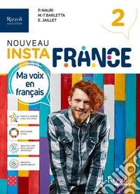 Nouveau Instafrance. Per le Scuole superiori. Con e-book. Con espansione online. Vol. 2 libro