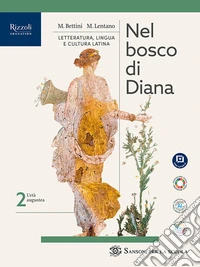 Nel bosco di Diana. Per le Scuole superiori. Con e-book. Con espansione online. Vol. 2 libro