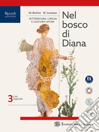 Nel bosco di Diana. Per le Scuole superiori. Con e-book. Con espansione online. Vol. 3