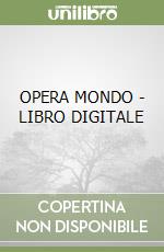 OPERA MONDO - LIBRO DIGITALE libro
