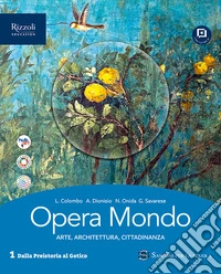 Opera mondo. Per le Scuole superiori. Con e-book. Con espansione online. Vol. 1B: Dall'arte altomedievale al Gotico libro