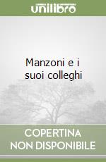 Manzoni e i suoi colleghi libro