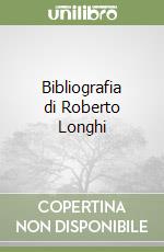 Bibliografia di Roberto Longhi libro