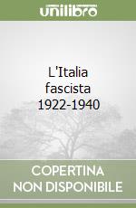 L'Italia fascista 1922-1940 libro