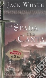 La spada che canta. Le cronache di Camelot (2) libro