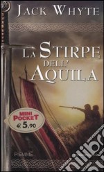 La stirpe dell'Aquila. Le cronache di Camelot (3) libro