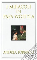 I miracoli di Papa Wojtyla libro