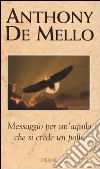 Messaggio per un'aquila che si crede un pollo libro