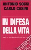 In difesa della vita. Legge 40, fecondazione assistita e mass media libro