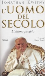 L'uomo del secolo. L'ultimo profeta libro