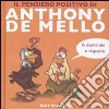 Il pensiero positivo di Anthony de Mello a domande e risposte libro