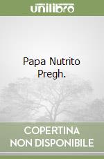 Papa Nutrito Pregh. libro