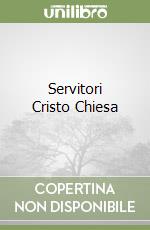Servitori Cristo Chiesa libro