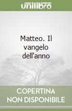 Matteo. Il vangelo dell'anno libro