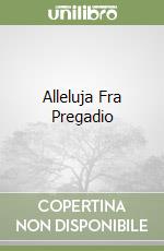 Alleluja Fra Pregadio libro