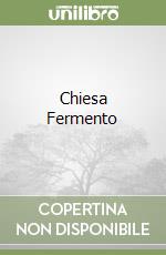Chiesa Fermento libro