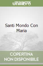 Santi Mondo Con Maria libro