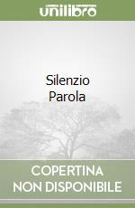 Silenzio Parola libro