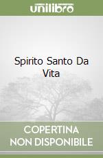 Spirito Santo Da Vita libro