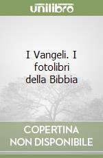 I Vangeli. I fotolibri della Bibbia libro