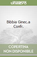 Bibbia Ginec.a Confr. libro