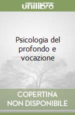 Psicologia del profondo e vocazione libro