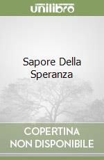 Sapore Della Speranza libro