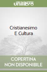 Cristianesimo E Cultura libro