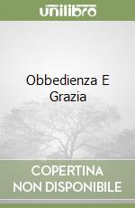 Obbedienza E Grazia libro