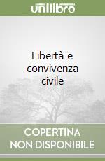 Libertà e convivenza civile libro