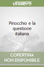 Pinocchio e la questione italiana libro