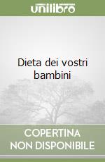 Dieta dei vostri bambini libro