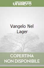 Vangelo Nel Lager libro