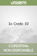 Io Credo 10 libro