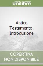 Antico Testamento. Introduzione libro