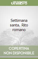 Settimana santa. Rito romano libro