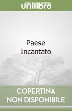 Paese Incantato libro