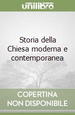 Storia della Chiesa moderna e contemporanea libro