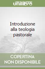 Introduzione alla teologia pastorale