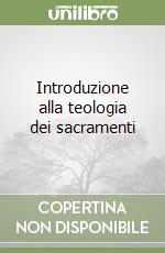 Introduzione alla teologia dei sacramenti