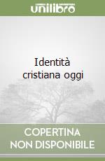 Identità cristiana oggi libro