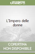 L'Impero delle donne libro