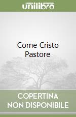 Come Cristo Pastore libro